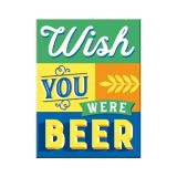 Nostalgic-Art Magnet Wish You Were Beer 6x8x0.2cm