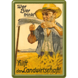 Nostalgic-Art Metal Card Who Drinks Beer helps Agriculture 10x14x0.3cm