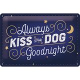 Nostalgic-Art Medium Sign Kiss Your Dog 20x30x0.5cm