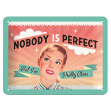 Nostalgic-Art Small Sign Nobody is perfect 15x20x0.3cm