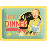Nostalgic-Art Small Sign Here is your dinner 15x20x0.3cm