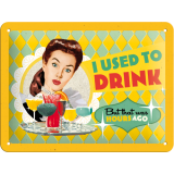 Nostalgic-Art Small Sign I Used to Drink 15x20x0.3cm