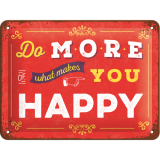 Nostalgic-Art Small Sign Do more.........makes you Happy 15x20x0.3cm
