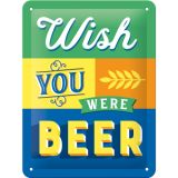 Nostalgic-Art Small Sign Wish you were beer 15x20x0.3cm