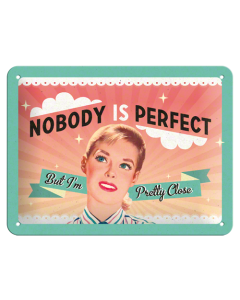 Nostalgic-Art Small Sign Nobody is perfect 15x20x0.3cm